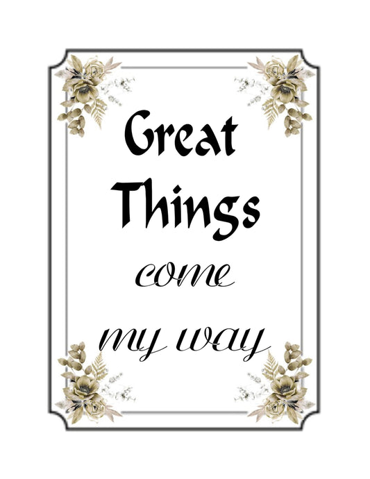 Great Things Come My Way Positive Affirmation Digital Art Printable